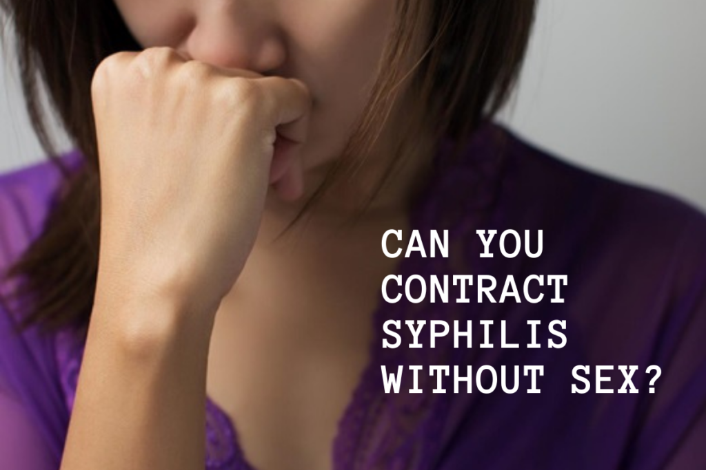 Can you contract syphilis without sex